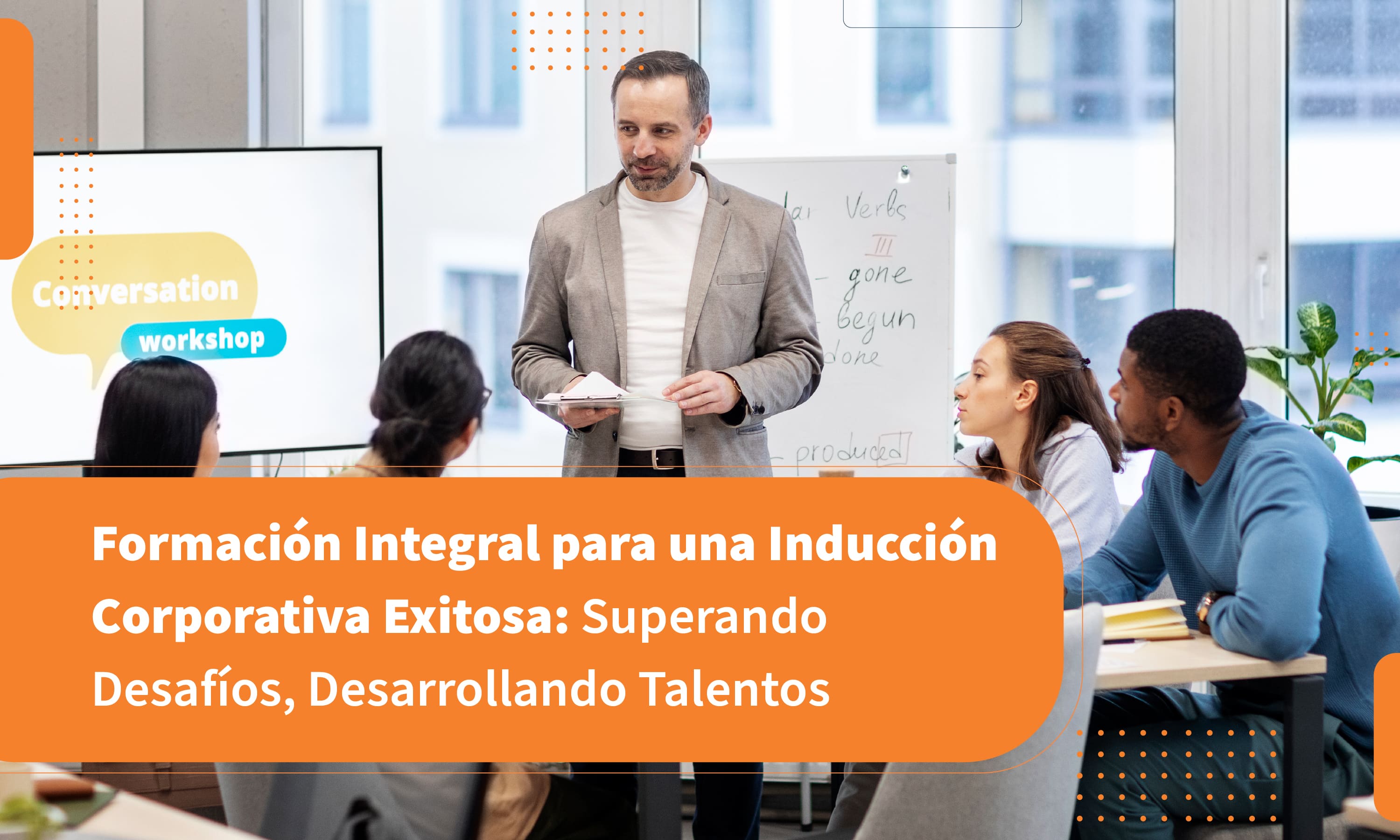 Formación Integral para una Inducción Corporativa Exitosa: Superando Desafíos, Desarrollando Talentos