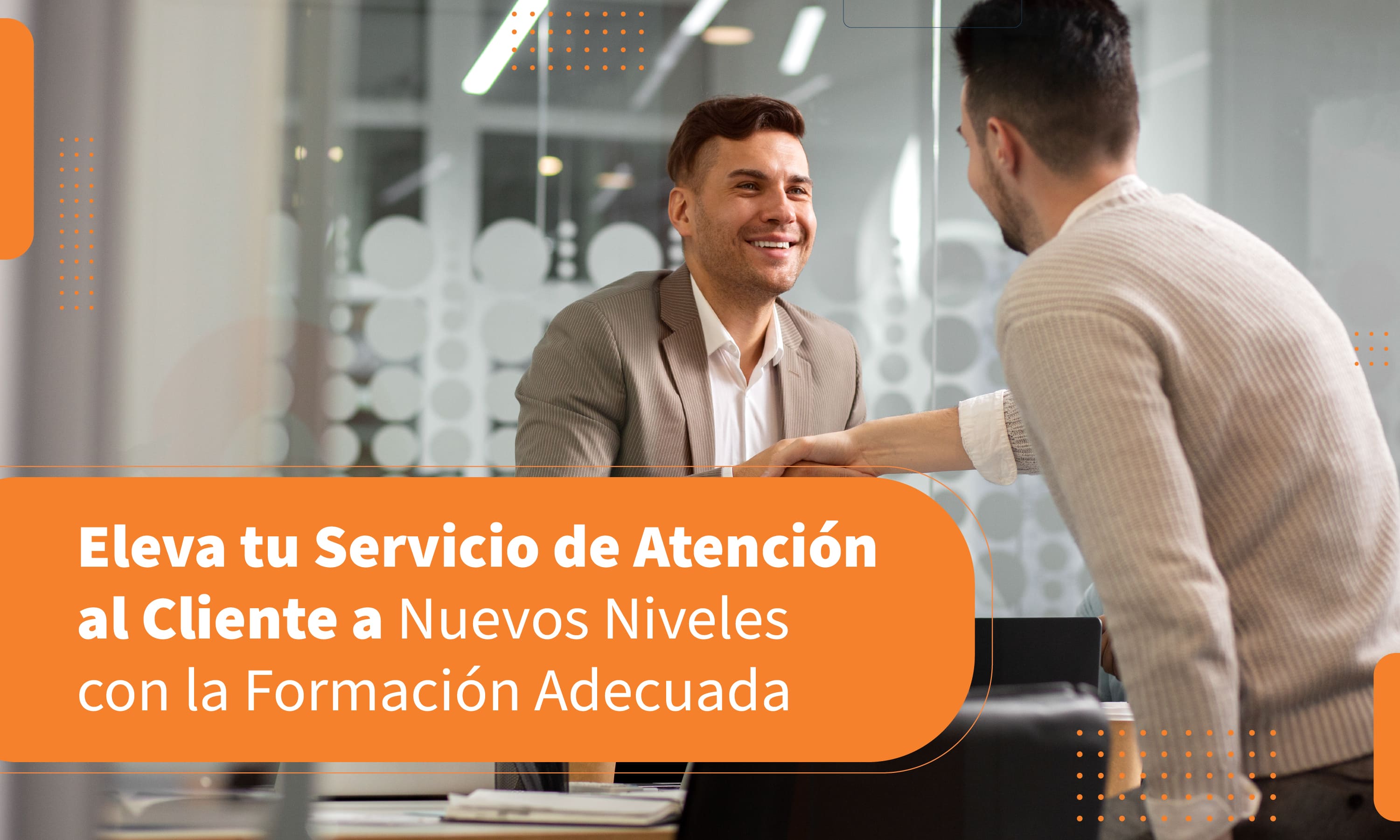 Eleva tu Servicio de Atención al Cliente a Nuevos Niveles con la Formación Adecuada