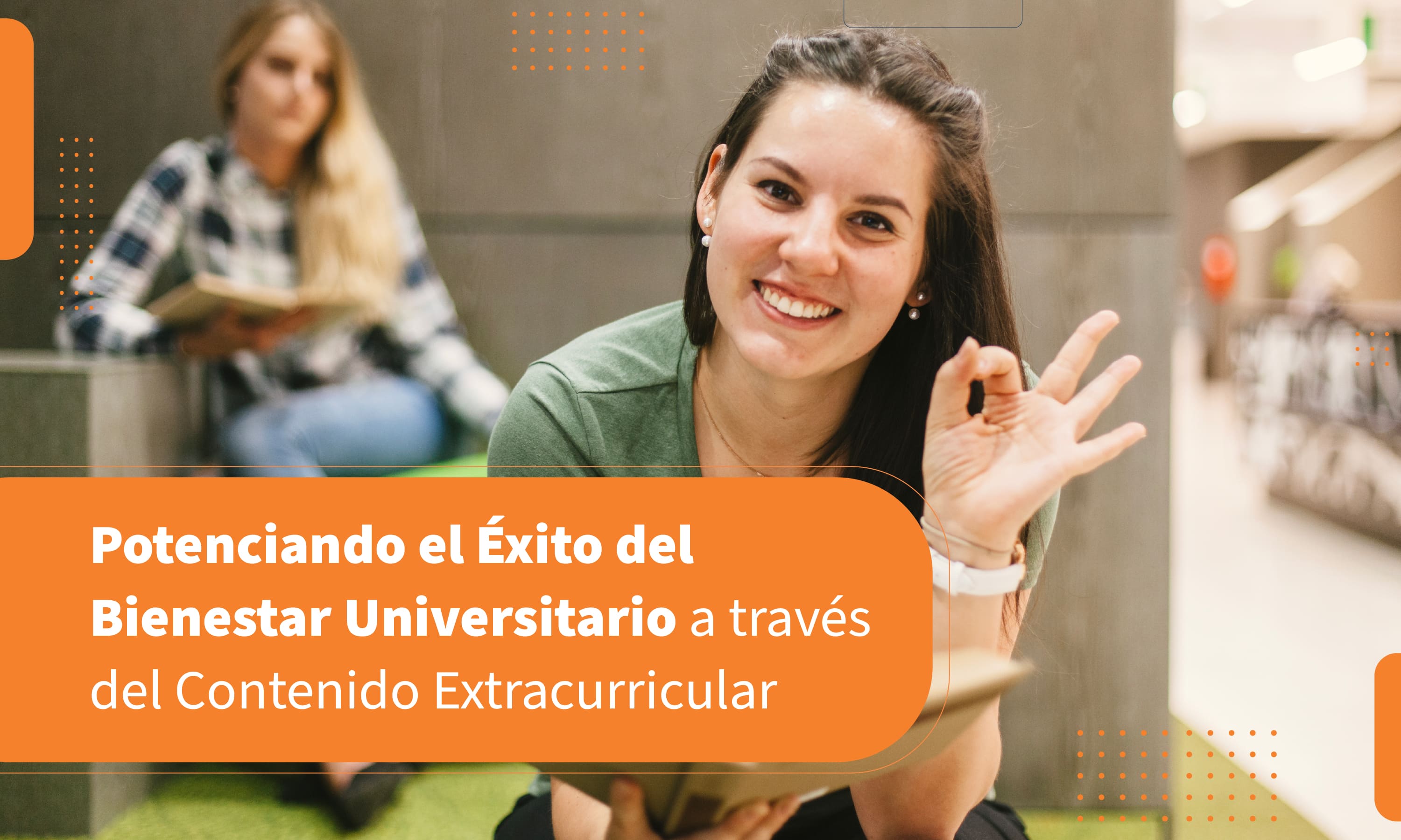 Potenciando el Éxito del Bienestar Universitario a Través del Contenido Extracurricular