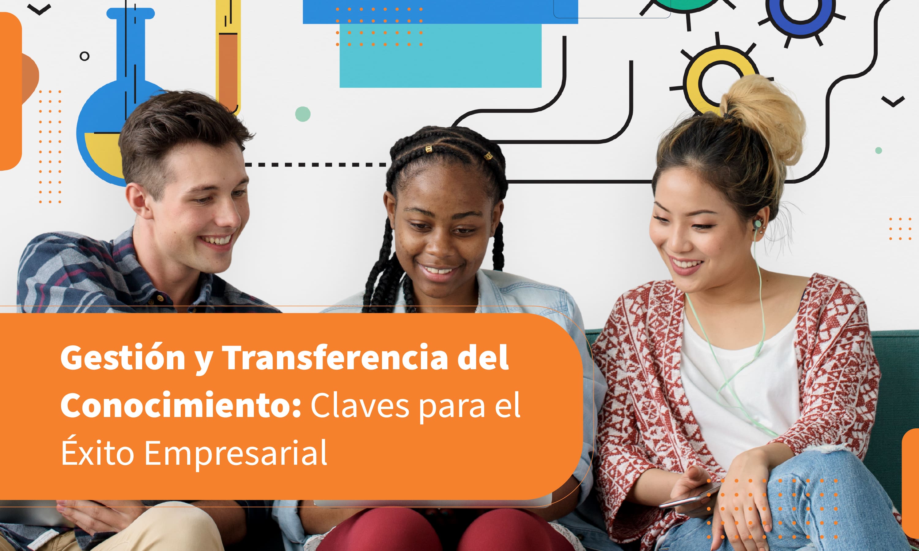 Gestión y Transferencia del Conocimiento: Claves para el Éxito Empresarial