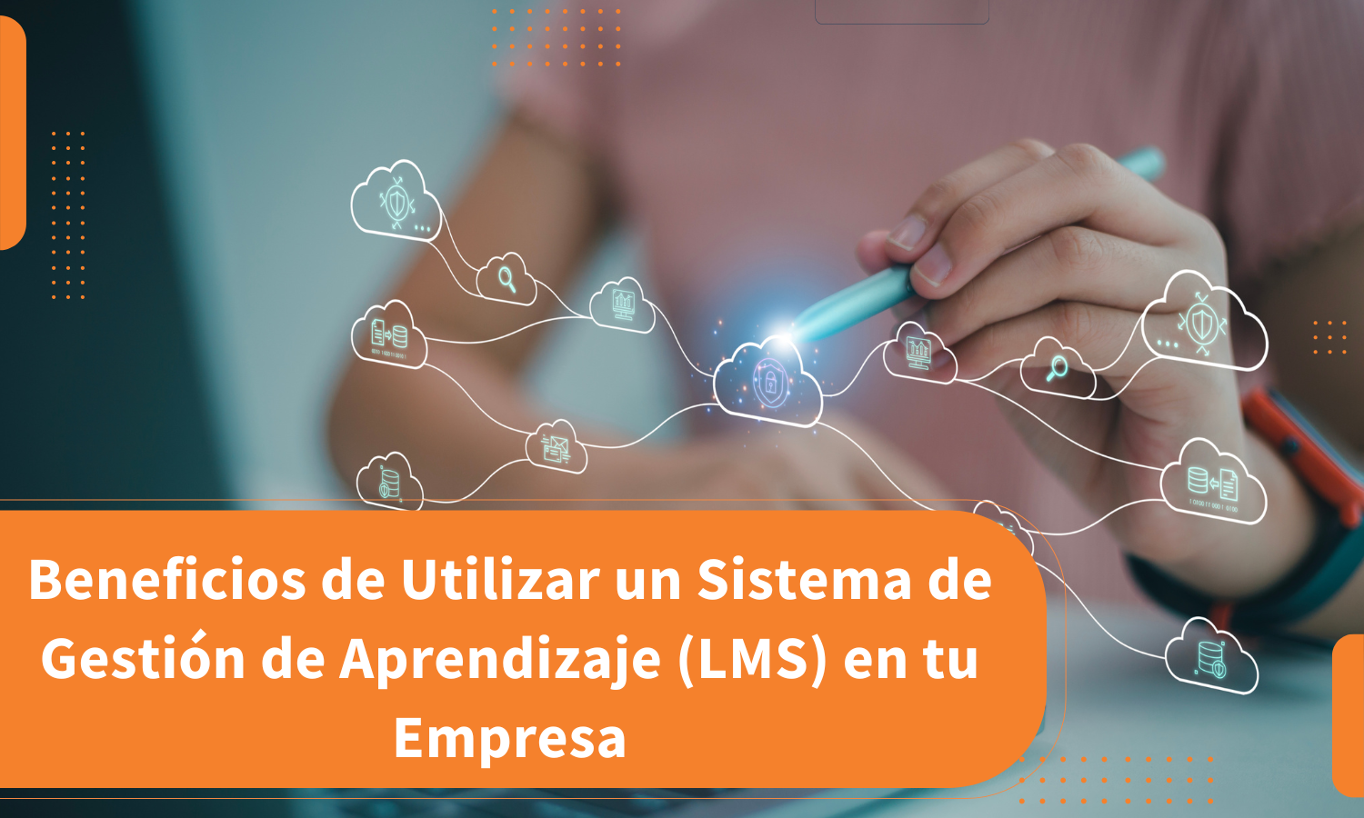 Beneficios de Utilizar un Sistema de Gestión de Aprendizaje (LMS) en tu Empresa